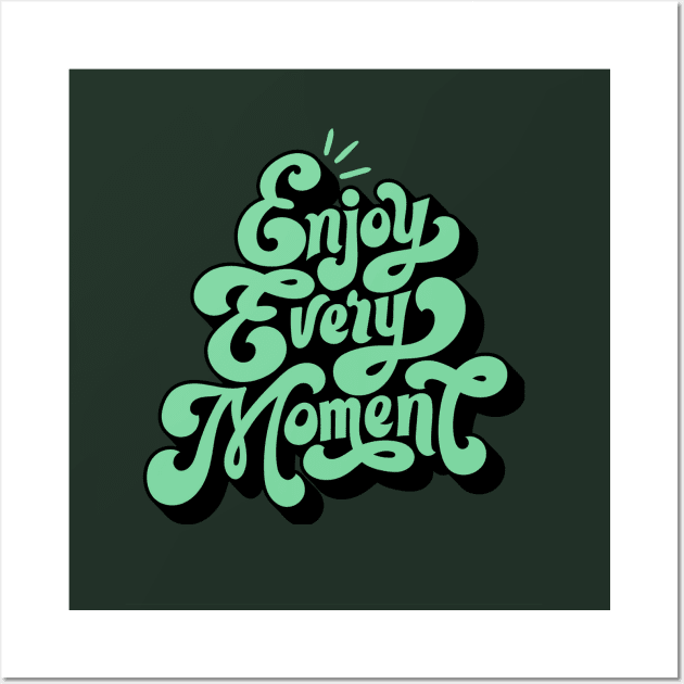 Enjoy Every Moment Wall Art by Untitled-Shop⭐⭐⭐⭐⭐